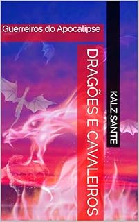 Livro Dragões e Cavaleiros: Guerreiros do Apocalipse