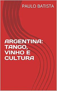 Livro ARGENTINA: TANGO, VINHO E CULTURA