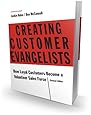Creating Customer Evangelists: How Loyal Customers Become a Volunteer Salesforce
