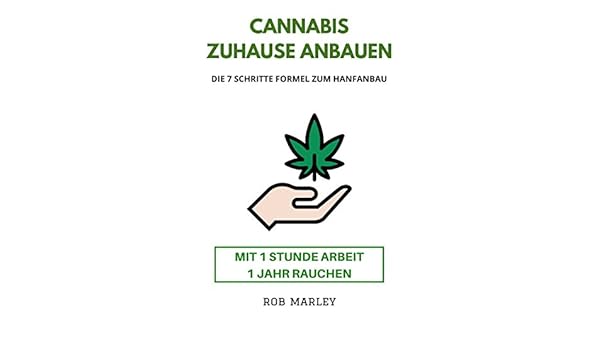 Amazon Com Cannabis Zuhause Anbauen Mit 1 Stunde Arbeit 1 Jahr