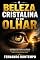 Livro A Beleza Cristalina de um Olhar: HITÓRIAS, REFLEXÕES E SILENCIOS QUE REVELAM O QUE AS PALAVRAS NUNCA CONSEGUIRAM DIZER