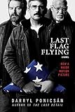 Last Flag Flying: A Novel by Darryl Ponicsán