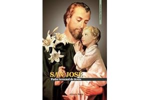SAN JOSÉ: Padre terrenal de Jesús (Vida de Santos) (Spanish Edition)