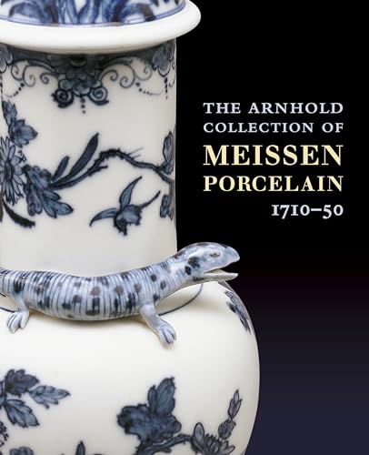 The Arnhold Collection of Meissen Porcelain, 1710-50