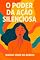Livro O Poder da Ação Silenciosaa