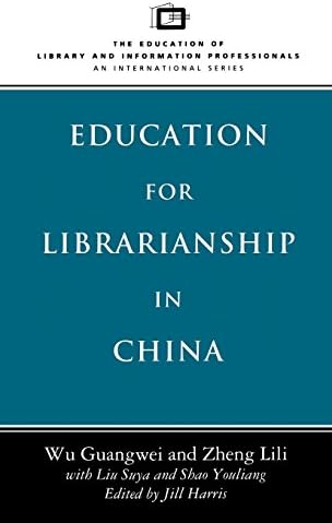 Education for Librarianship in China (Education of Library and Information Professionals)