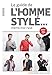 Le guide de l'homme stylé... même mal rasé (French Edition) by 