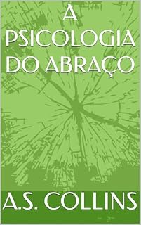 Livro A PSICOLOGIA DO ABRAÇO