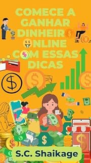 Livro Comece a Ganhar Dinheiro Online Com Essas Dicas (Versão Breve)