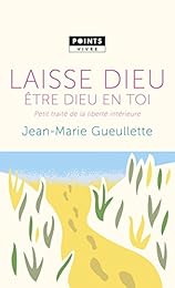 Laisse Dieu être Dieu en toi