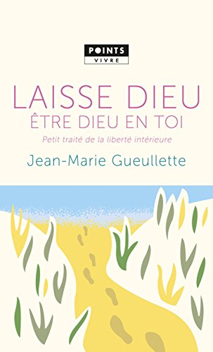 Laisse Dieu être Dieu en toi