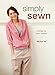 Simply Sewn: Clothes for Every Season by 