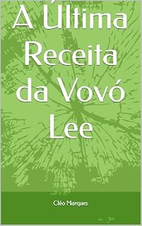 Livro A Última Receita da Vovó Lee