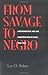 From Savage to Negro: Anthropology and the Construction of Race, 1896-1954