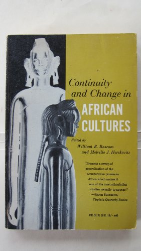 Continuity and Change in African Cultures: William R. Bascon and ...