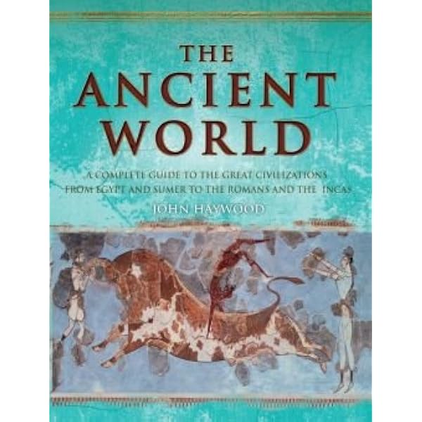 The Ancient World: A Complete Guide to the Great Civilizations