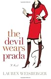 The Devil Wears Prada: A Novel