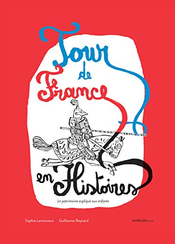 Tour de France en histoires : Le patrimoine expliqué aux enfants by 