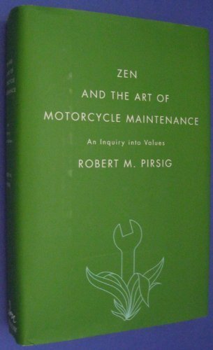 Zen And The Art Of Motorcycle Maintenance - An Inquiry Into Values Later Printing edition by Pirsig, Robert M. published by William Morrow & Co, Inc. (1999) [Hardcover]