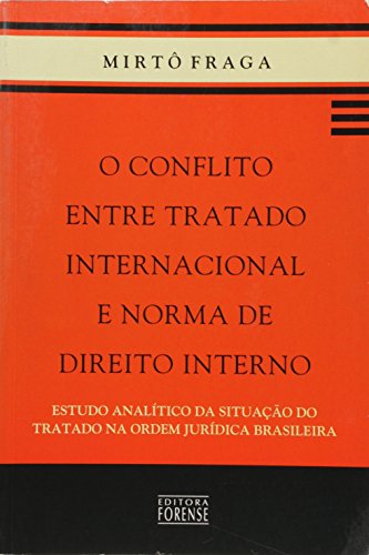 CONFLITO ENTRE TRATADO INTERNACIONAL E NORMA DE DIREITO INTERNO