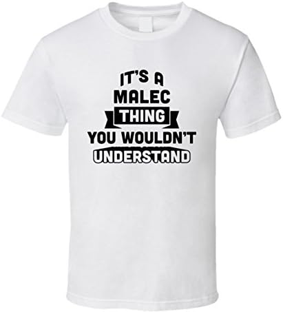 It's a Malec Thing You Wouldn't Understand Funny Name T Shirt M White