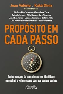 Livro Propósito em cada passo: Tenha coragem de assumir sua real identidade e construir a vida próspera com que sempre sonhou