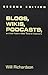 Blogs, Wikis, Podcasts, and Other Powerful Web Tools for Classrooms by Willard H. Richardson