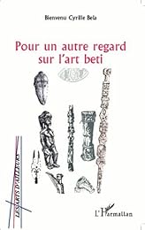 Pour un autre regard sur l'art beti
