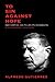To Sin Against Hope: Life and Politics on the Borderland by Alfredo Gutierrez