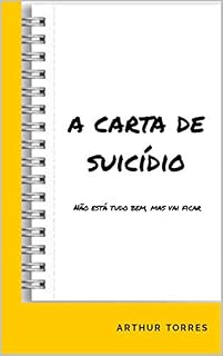 Livro A carta de suicídio: Não esta tudo bem, mas vai ficar...