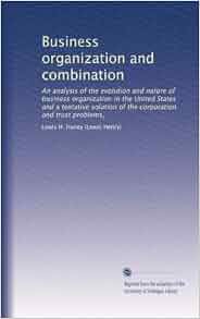 Business Organization And Combination An Analysis Of The