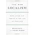 The New Localism: How Cities Can Thrive in the Age of Populism