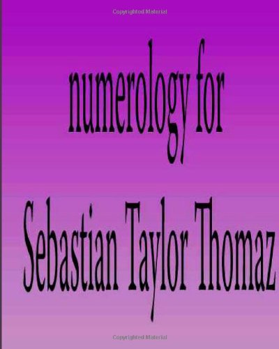 Numerology for Sebastian Taylor Thomaz