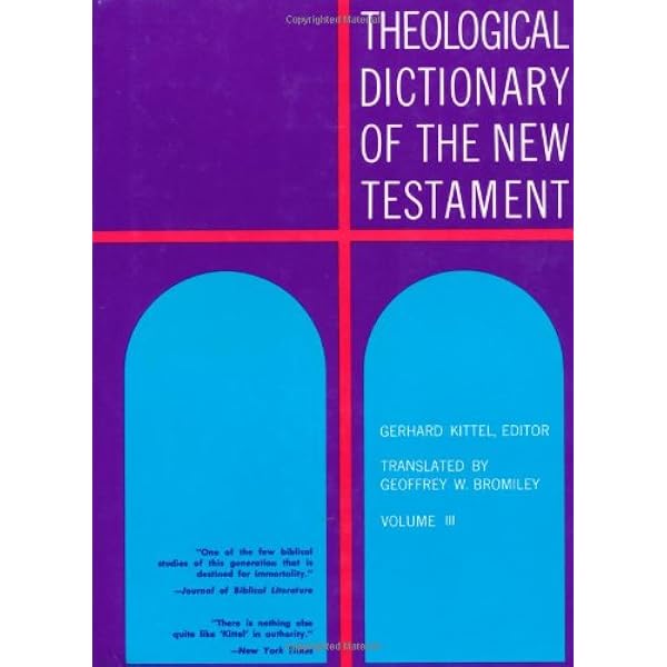 Theological Dictionary of the New Testament (Volume I): Kittel