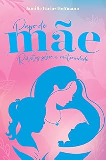 Livro Papo de mãe: Relatos sobre a maternidade