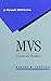 MVS: Concepts and Facilities (J. Ranade IBM Series)