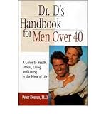Image de Dr D's Handbook for Men Over 40: A Guide to Health, Fitness, Living and Loving