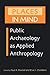 Places in Mind: Public Archaeology as Applied Anthropology (Critical Perspectives in Identity, Memory & the Built Environment)