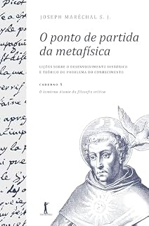 Livro Caderno 5: O tomismo diante da filosofia crítica: O ponto de partida da metafísica. Lições sobre o desenvolvimento histórico e teórico do problema do conhecimento