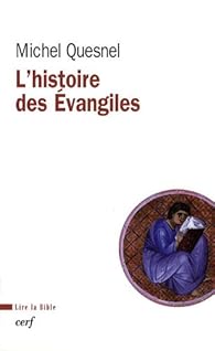 L Histoire Des Evangiles Michel Quesnel Babelio L Histoire Des Evangiles Michel Quesnel Babelio