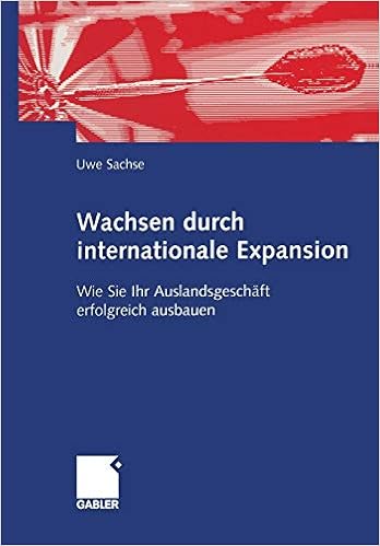 Internationale Wachstumsstrategien Wie Sie Ihr Auslandsgeschaft Sachse Uwe Amazon De Bucher