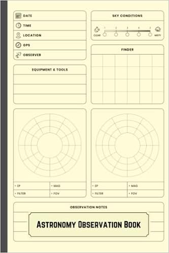 Astronomy Observation Book: Astronomy Log Book Night Sky Observation Report Journal