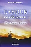 L'Amour n'a oublié personne - Une réponse à la vie (French Edition) by
