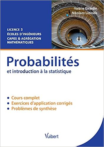 Amazon Fr Probabilites Et Introduction A La Statistique Licence 3 Ecoles D Ingenieurs Capes Agregation De Mathematiques Girardin Valerie Limnios Nikolaos Livres