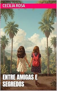 Livro ENTRE AMIGAS E SEGREDOS