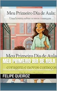 Livro Meu Primeiro Dia de Aula: Uma história sobre coragem e novos começos