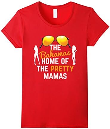 Womens Bahamas Are The Home Of The Pretty Mamas Vacation T-Shirt Small Red