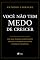 Livro Você Não Tem Medo de Crescer