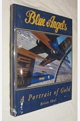 Blue Angels: A Portrait of Gold by Brian Shul (1995-12-02) Hardcover