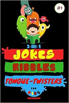 3-in-1: Jokes, Riddles & Tongue-Twisters For Kids (Hilario’s Books for Kids Vol.1), by Rob Hilario 3-in-1: Jokes, Riddles & Tongue-Twisters For Kids (Hilario’s Books for Kids Vol.1), by Rob Hilario